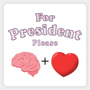 For President Please Brain and Heart Sticker
